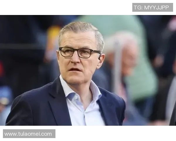 拜仁CEO德雷森坚定表态失利无惧全力以赴迎接未来挑战